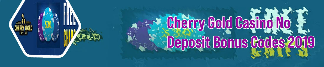Cherry gold casino 100 no deposit bonus codes